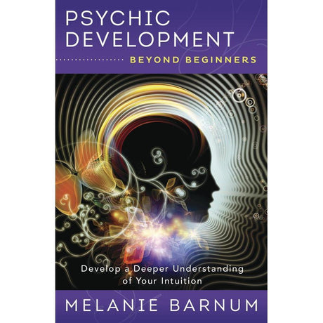 Psychic Development Beyond Beginners by Melanie Barnum - Magick Magick.com