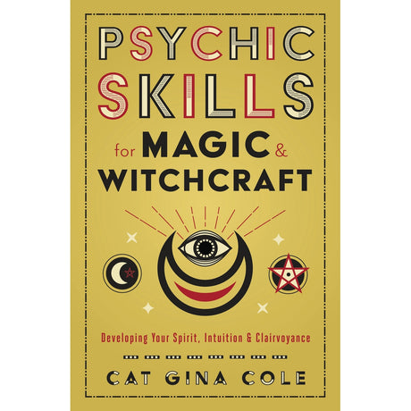 Psychic Skills for Magic & Witchcraft by Cat Gina Cole, Phaedra Bonewits - Magick Magick.com