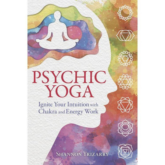Psychic Yoga by Shannon Yrizarry - Magick Magick.com