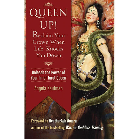 Queen Up! Reclaim Your Crown When Life Knocks You Down by Angela Kaufman - Magick Magick.com