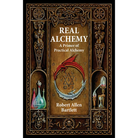 Real Alchemy by Robert Allen Bartlett - Magick Magick.com