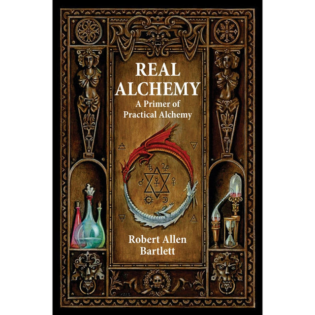 Real Alchemy by Robert Allen Bartlett - Magick Magick.com