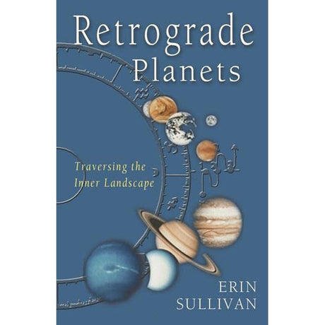 Retrograde Planets by Erin Sullivan - Magick Magick.com