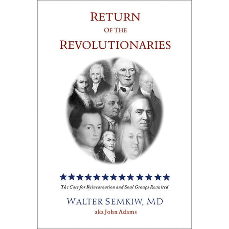 Return of the Revolutionaries by Walter Semkiw - Magick Magick.com