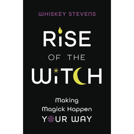 Rise of the Witch by Whiskey Stevens - Magick Magick.com