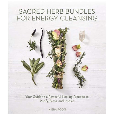 Sacred Herb Bundles for Energy Cleansing by Kiera Fogg - Magick Magick.com