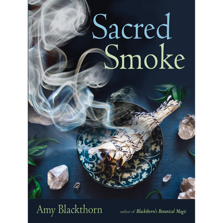 Sacred Smoke by Amy Blackthorn - Magick Magick.com