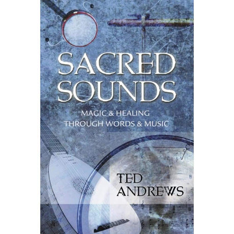 Sacred Sounds by Ted Andrews - Magick Magick.com