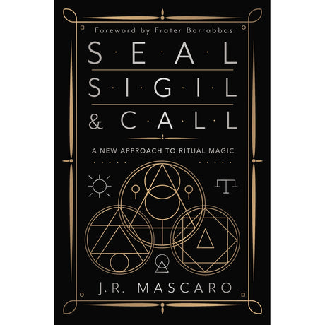 Seal, Sigil & Call by J. R. Mascaro, Frater Barrabbas - Magick Magick.com