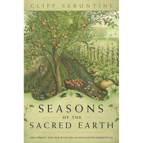 Seasons of the Sacred Earth by Cliff Seruntine - Magick Magick.com