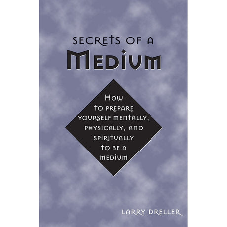 Secrets of a Medium by Larry Dreller - Magick Magick.com