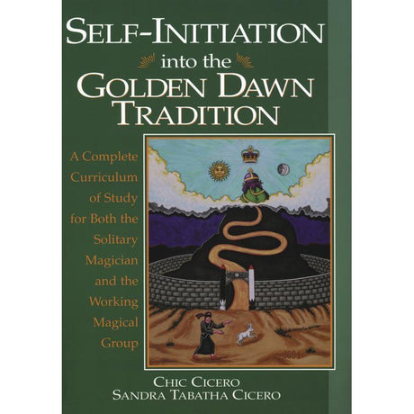 Self-Initiation Into the Golden Dawn Tradition by Chic Cicero, Sandra Tabatha Cicero - Magick Magick.com