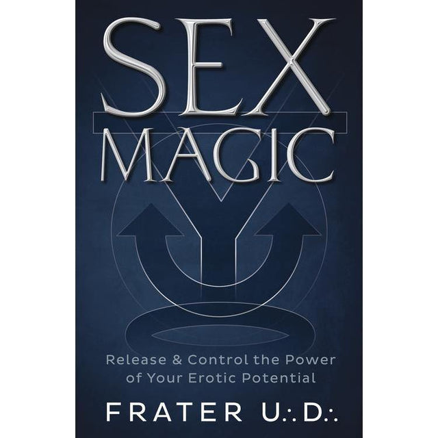 Sex Magic by Frater U∴D∴ - Magick Magick.com