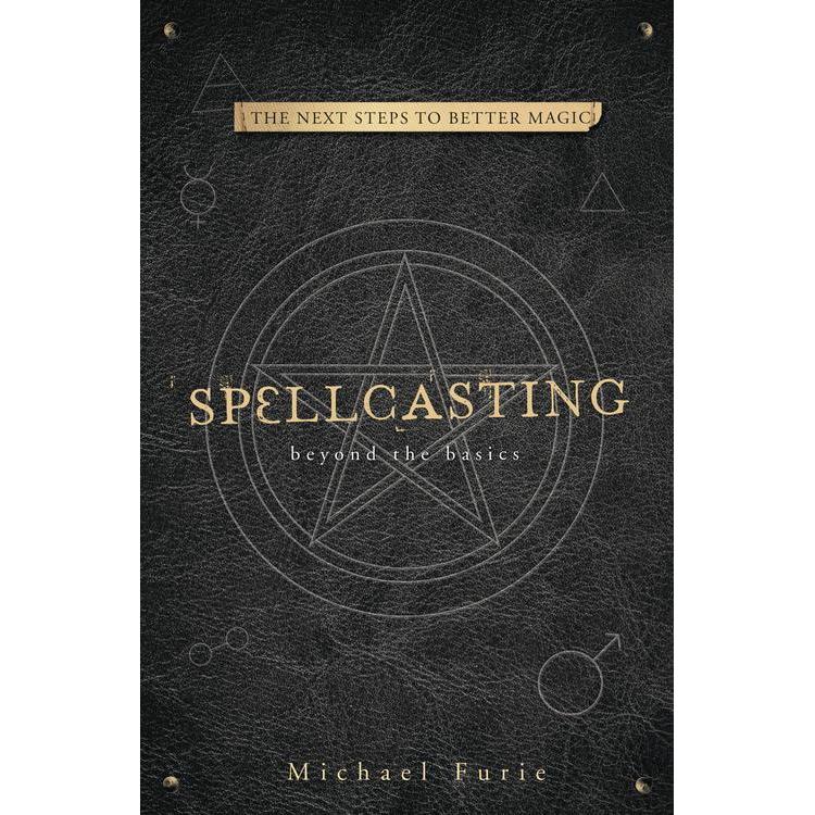 Spellcasting Beyond The Basics by Michael Furie - Magick Magick.com