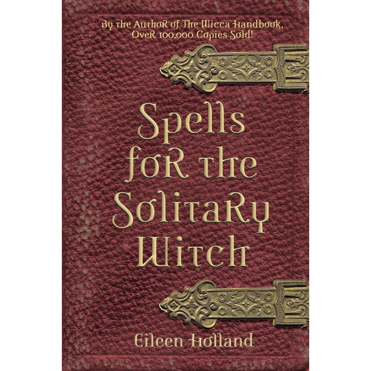 Spells for the Solitary Witch by Eileen Holland - Magick Magick.com