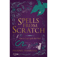 Spells from Scratch by Phoenix Silverstar - Magick Magick.com