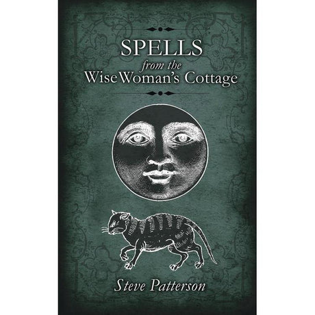 Spells from the Wise Women's Cottage by Steve Patterson - Magick Magick.com