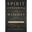 Spirit Conjuring For Witches by Frater Barrabbas - Magick Magick.com