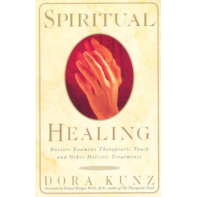 Spiritual Healing by Dora Kunz - Magick Magick.com