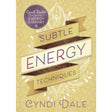 Subtle Energy Techniques by Cyndi Dale - Magick Magick.com