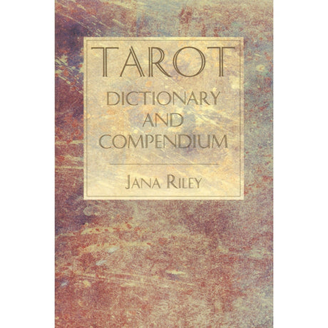 Tarot Dictionary and Compendium by Jana Riley - Magick Magick.com