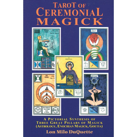 Tarot of Ceremonial Magick by Lon Milo DuQuette - Magick Magick.com