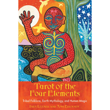 Tarot of the Four Elements by Isha Lerner, Amy Ericksen - Magick Magick.com
