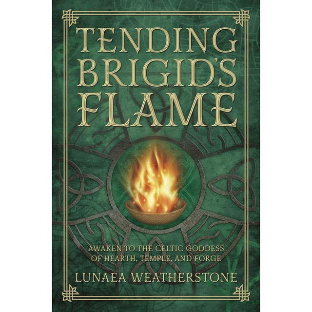Tending Brigid's Flame by Lunaea Weatherstone - Magick Magick.com