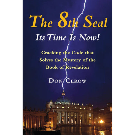 The 8th Seal-Its Time Is Now! by Don Cerow - Magick Magick.com