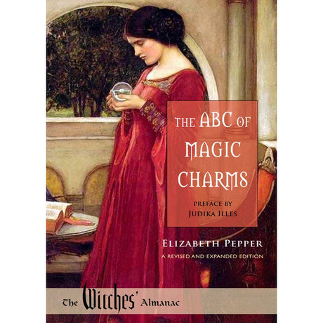 The ABC of Magic Charms by Elizabeth Pepper, Judika Illes - Magick Magick.com