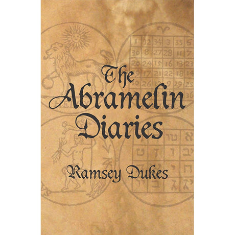The Abramelin Diaries by Ramsey Dukes - Magick Magick.com