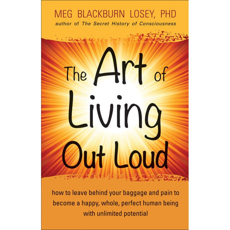 The Art of Living Out Loud by Meg Blackburn Losey, PhD - Magick Magick.com