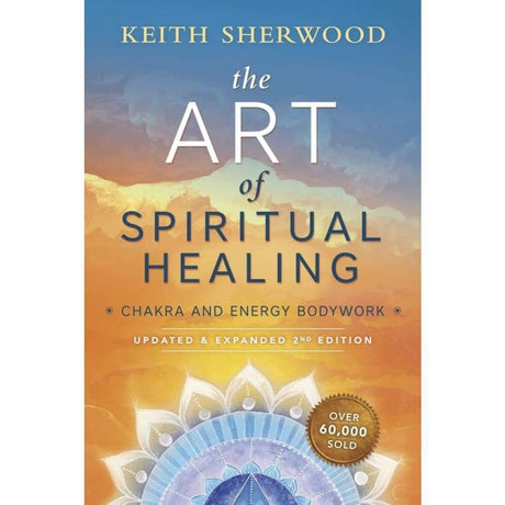 The Art of Spiritual Healing (new edition) by Keith Sherwood - Magick Magick.com
