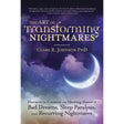 The Art of Transforming Nightmares by Clare R. Johnson PhD - Magick Magick.com