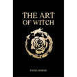 The Art of Witch by Fiona Horne - Magick Magick.com