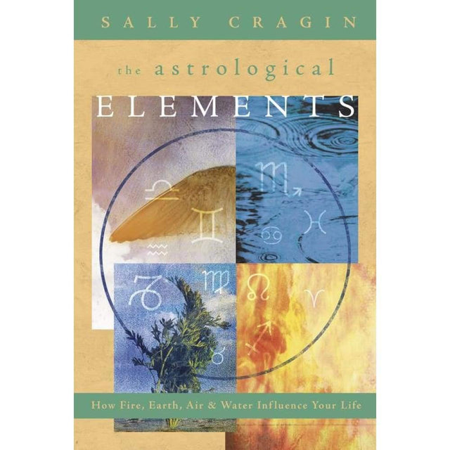 The Astrological Elements by Sally Cragin - Magick Magick.com