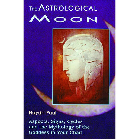 The Astrological Moon by Haydn Paul - Magick Magick.com