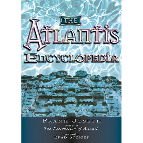 The Atlantis Encyclopedia by Frank Joseph - Magick Magick.com