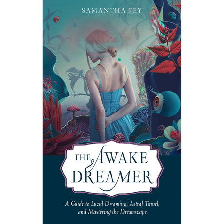 The Awake Dreamer by Samantha Fey - Magick Magick.com