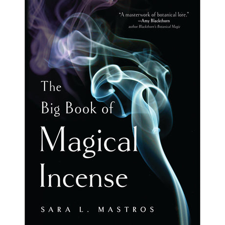 The Big Book of Magical Incense by Sara L. Mastros - Magick Magick.com