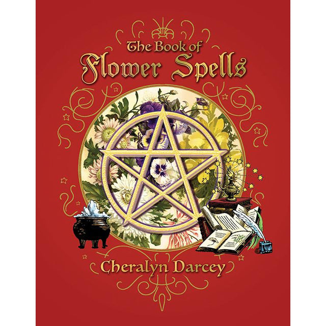 The Book of Flower Spells by Cheralyn Darcey - Magick Magick.com