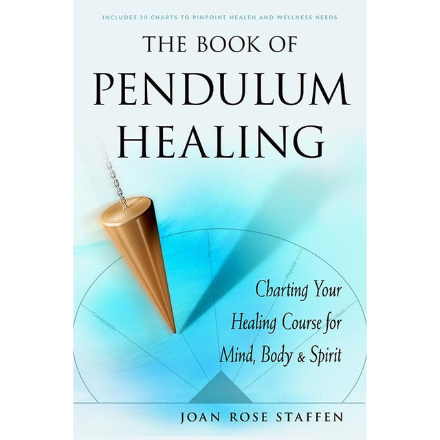 The Book of Pendulum Healing by Joan Rose Staffen - Magick Magick.com