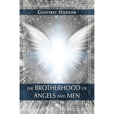 The Brotherhood of Angels and Men by Geoffrey Hodson - Magick Magick.com