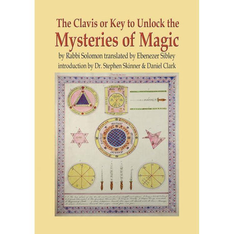 The Clavis or Key to Unlock the Mysteries of Magic by Dr Stephen Skinner, Daniel Clark - Magick Magick.com