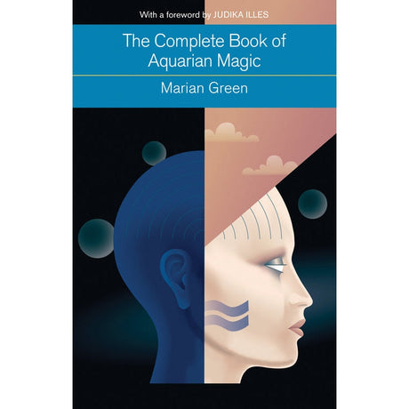 The Complete Book of Aquarian Magic by Marian Green - Magick Magick.com