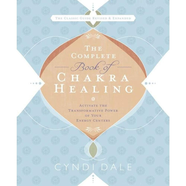 The Complete Book of Chakra Healing by Cyndi Dale - Magick Magick.com