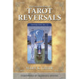 The Complete Book of Tarot Reversals by Mary K. Greer, Barbara Moore - Magick Magick.com