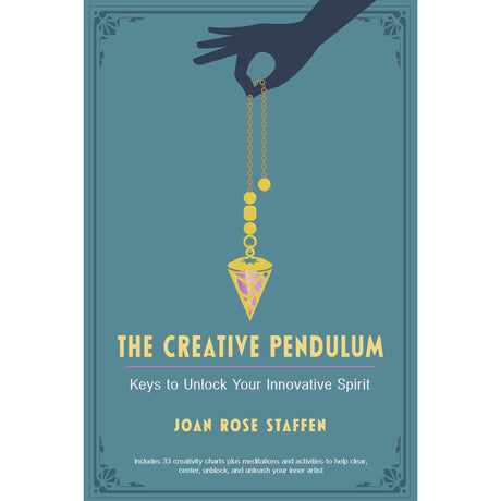 The Creative Pendulum by Joan Rose Staffen - Magick Magick.com