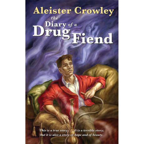 The Diary of a Drug Fiend by Aleister Crowley - Magick Magick.com
