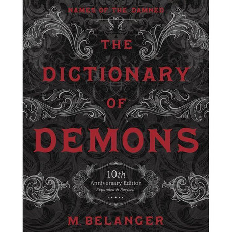 The Dictionary of Demons: Tenth Anniversary Edition by M. Belanger - Magick Magick.com